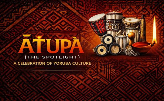 ÀTÙPÀ poster featuring traditional Yoruba drums and instruments against a rich, patterned backdrop. Text reads 'Atupa: A Celebration of Yoruba Culture.'