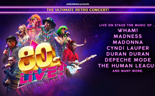 Promotional image for "80s Live!" retro concert. Features vibrant performers in colourful 80s attire, neon text, and listed artists like Wham! and Madonna. Energetic and nostalgic.