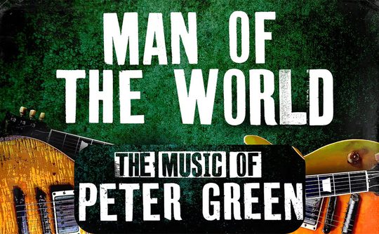 Text on a textured green background reads "Man of the World: The Music of Peter Green" in bold, distressed white lettering, conveying a vintage feel.