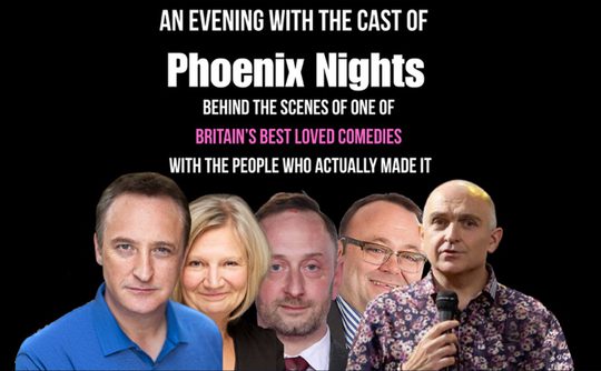 Promo image for 'An Evening with the Cast of Phoenix Nights.' Features five people in front of text about the comedy show, holding a microphone.