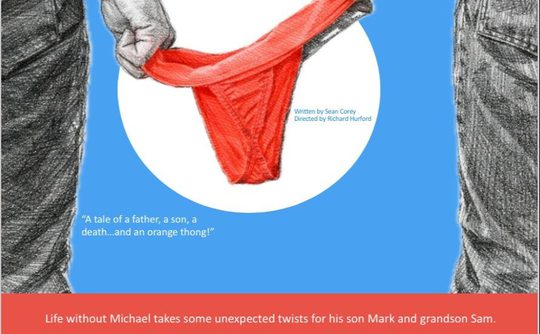Theatre poster for "I Think He Died of a Tuesday." Two hands holding an orange thong, blue background. Tagline: "A tale of a father, a son, a death..."