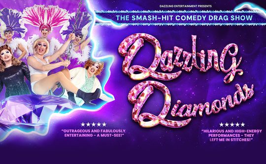 Colourful poster for 'Dazzling Diamonds,' a comedy drag show. Features performers in vibrant costumes posing energetically on a large gemstone, with playful fonts and a sparkling background.