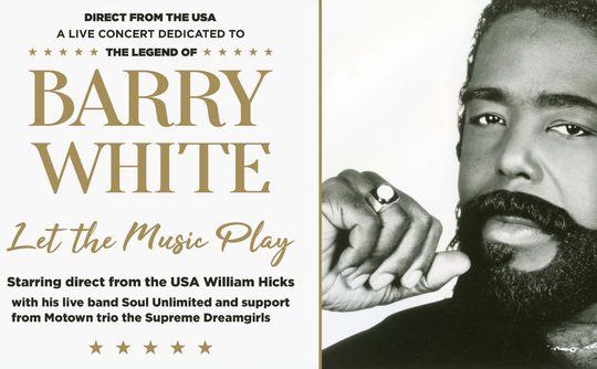 Concert poster for "Let the Music Play," a tribute to Barry White, featuring William Hicks and his band, with support from the Supreme Dreamgirls.