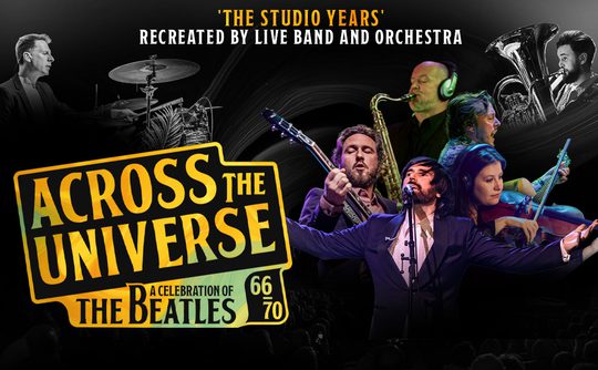 Concert poster featuring a live band and orchestra performing 'Across the Universe: A Celebration of The Beatles, 66-70.' Musicians passionately play various instruments, including saxophone, trumpet, and violin, with an expressive lead singer at the centre. The background is dark, illuminated by stage lights, conveying a lively and nostalgic atmosphere.