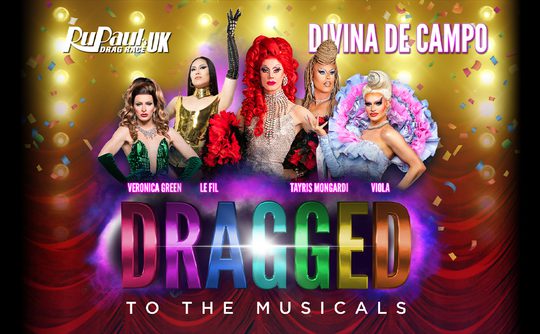 Poster for 'Dragged to the Musicals.' Five drag queens pose on a vibrant, colourful stage with musical notes and bright lights."