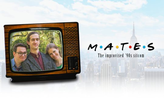 Colourful theatre poster for “M.A.T.E.S,” an improvised ’90s sitcom, shows three smiling cast members on a retro TV.