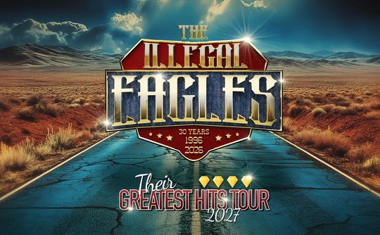 A stylized poster showing 'The Illegal Eagles' logo with a desert road background. Text reads '30 Years, 1996-2026' and 'Their Greatest Hits Tour 2024' with a nostalgic, classic rock vibe.