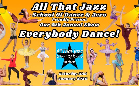 Young dancers in vibrant costumes strike dynamic poses against an orange background. Text reads: "All That Jazz School of Dance & Acro, 8th Annual Show, Everybody Dance!" Show date: January 31st, 2026.