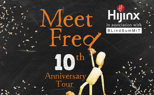 Chalkboard background with the text "Meet Fred 10th Anniversary Tour." A puppet is held by two hands. Logos of Hijinx and Blind Summit featured.
