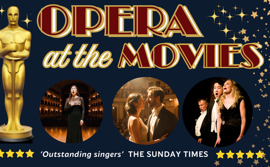 "Opera at the Movies" poster featuring a golden Oscar statue, dramatic imagery of singers in elegant attire, and a 5-star review from The Sunday Times.