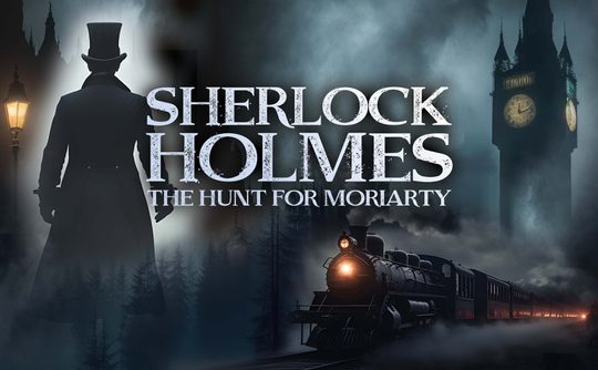 A silhouette of a man in a top hat gazes at Big Ben against a foggy backdrop. A steam train approaches, under the title "Sherlock Holmes: The Hunt for Moriarty."